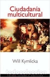 Libros: Will Kymlicka - Ciudadan&iacute;a multicultural - Foto 1