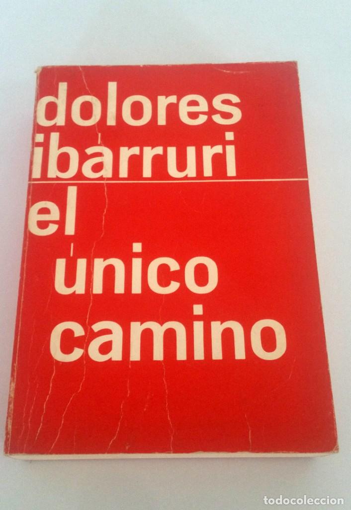 Libri: El &uacute;nico camino. Dolores Ibarruri.