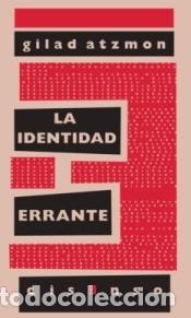 Libros: IDENTIDAD ERRANTE,LA - ATZMON,GILAD - Foto 1
