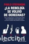 Livres: &iquest;La rebeld&iacute;a se volvi&oacute; de derechas? - Stefanoni, Pablo
