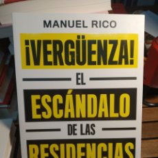 Libros: VERGÜENZA EL ESCÁNDALO DE LAS RESIDENCIAS MANUEL RICO