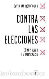 B&uuml;cher: Contra las elecciones - David Van Reybrouck