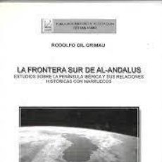 Libros: LA FRONTERA SUR DE AL ANDALUS. ESTUDIOS SOBRE LA PENINSULA IBERICA Y SUS RELACIONES HIST. CON MARRUE