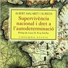 Libros: SUPERVIVÈNCIA NACIÓNAL I DRET A L'AUTODETERMINACIÓ ALBERT MALARET SUREDA. Lote 338539163