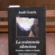 Libros: GRACIA JORDI. LA RESISTENCIA SILENCIOSA. FASCISMO Y CULTURA EN ESPAÑA.. Lote 339042743