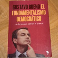 Libros: EL FUNDAMENTALISMO DEMOCRÁTICO. GUSTAVO BUENO. Lote 339138918