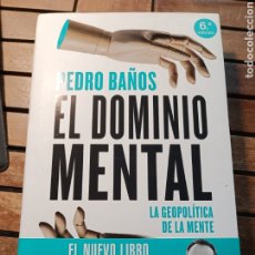 Libros: EL DOMINIO MENTAL LA GEOPOLÍTICA DE LA MENTE PEDRO BAÑOS BAJO ARIEL. Lote 266295768