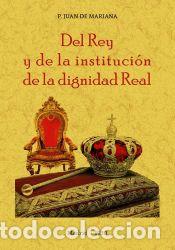 books: Del Rey y de la instituci&oacute;n de la dignidad Real - de Mariana, Juan