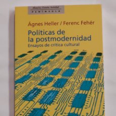 Libros: POLÍTICAS DE LA POSTMODERNIDAD . ÁGNES HELLER / FERENC FEHÉR . ENSAYOS DE CRÍTICA CULTURAL. Lote 388588014