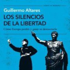 Libros: LOS SILENCIOS DE LA LIBERTAD - ALTARES, GUILLERMO. Lote 402415494