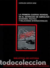 Libri: La Primera Guerra Mundial en el Estrecho de Gibraltar: Econom&iacute;a, Pol&iacute;tica y Relaciones