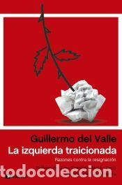 Libros: La izquierda traicionada - Valle, Guillermo del