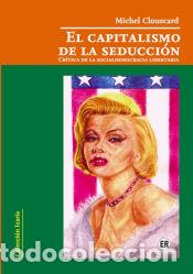 Libros: El capitalismo de la seducci&oacute;n - Clouscard, Michel Yves