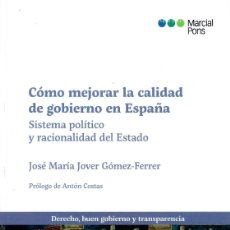 Libros: CÓMO MEJORAR LA CALIDAD DE GOBIERNO EN ESPAÑA / JOSÉ Mª JOVER