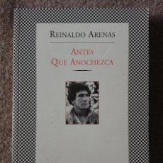 Libros: REINALDO ARENAS - ANTES QUE ANOCHEZCA