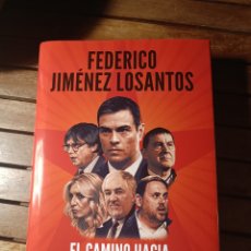 Libros: FEDERICO JIMÉNEZ LOSANTOS EL CAMINO HACIA LA DICTADURA DE SÁNCHEZ ESPASA FEBRERO 2024