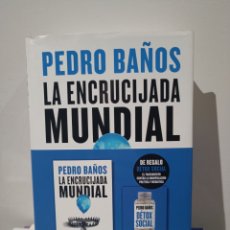 Libros: CORONEL PEDRO BAÑOS LA ENCRUCIJADA MUNDIAL UN MANUAL DEL MAÑANA ARIEL 2023 DETOX SOCIAL LIBRO REGALO