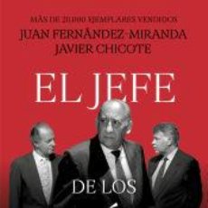 Libros: EL JEFE DE LOS ESPÍAS - CHICOTE LERENA, JAVIER; FERNÁNDEZ-MIRANDA, JUAN