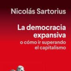 Libros: LA DEMOCRACIA EXPANSIVA - SARTORIUS, NICOLÁS