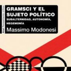 Libros: GRAMSCI Y EL SUJETO POLITICO - MODONESI, MASSIMO