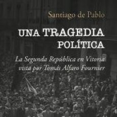 Libros: UNA TRAGEDIA POLÍTICA - DE PABLO CONTRERAS, SANTIAGO