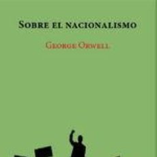 Libros: SOBRE EL NACIONALISMO - ORWELL, GEORGE