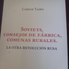 Libros: BARIBOOK 268. SOVIETS, CONSEJOS DE FÁBRICA COMO UNA RURALES LA REVOLUCIÓN RUSA CARLOS TAIBO CALUMNIA