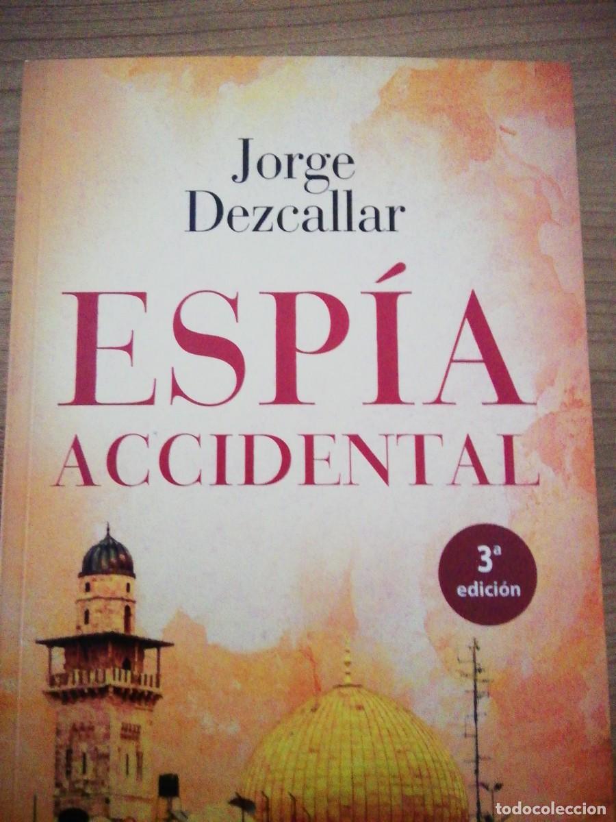 Libros: ESP&Iacute;A ACCIDENTAL Jorge Dezcallar - Foto 1