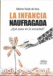 Livros: La infancia naufragada - PARDO DE VERA, ALBERTO