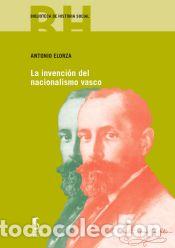 Libros: La invenci&oacute;n del nacionalismo vasco: Del tradicionalismo a la soberan&iacute;a - Elorza, Antonio