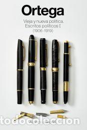 B&uuml;cher: Vieja y nueva pol&iacute;tica. Escritos pol&iacute;ticos I (1906 -1919) - Ortega y Gasset, Jos&eacute;
