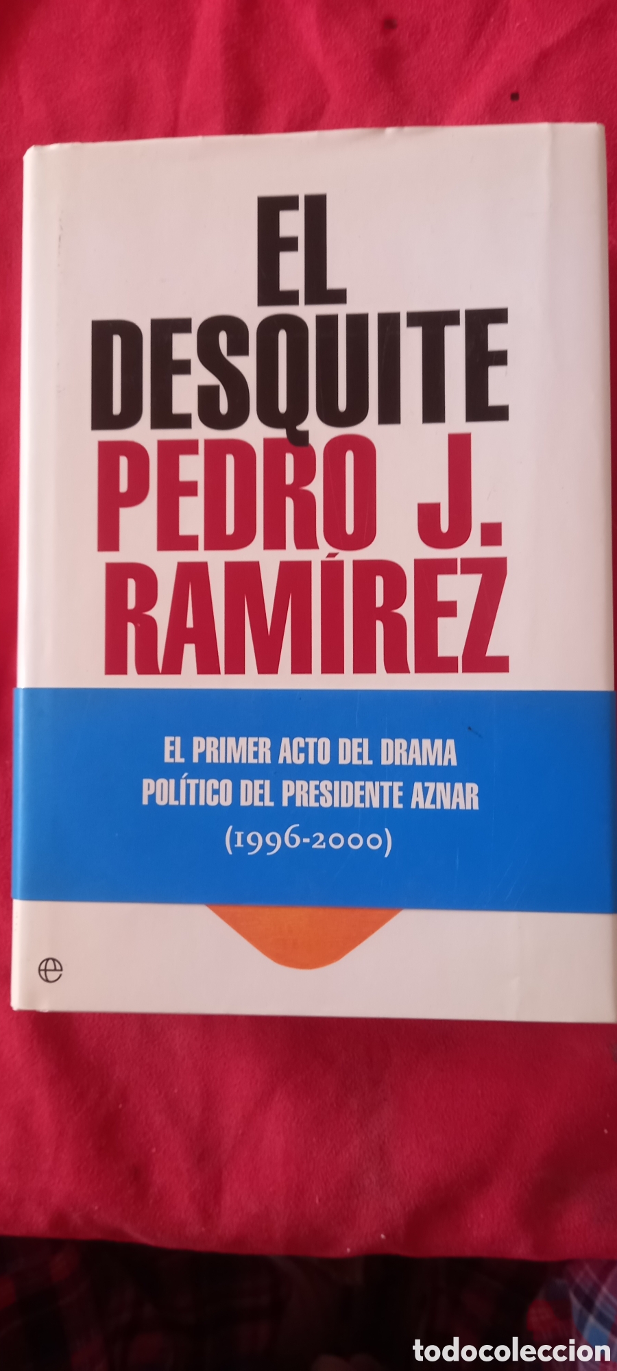 Libros: El desquite. Pedro J. Ram&iacute;rez. - Foto 1