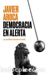 Libros: Democracia en alerta - Aroca, Javier - Foto 1