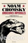 Libros: Ambiciones imperiales. - Chomsky, Noam - Foto 1