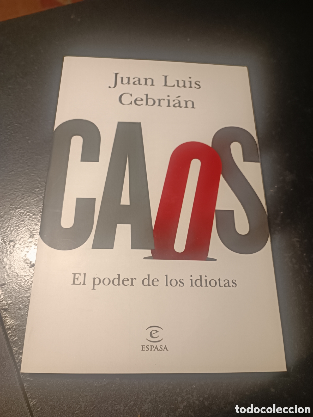 Libros: Caos Juan luis cebrian el poder de los idiotas Espasa 2020 - Foto 1