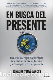 Libros: En busca del presente - Gom&aacute; Garc&eacute;s, Ignacio - Foto 1