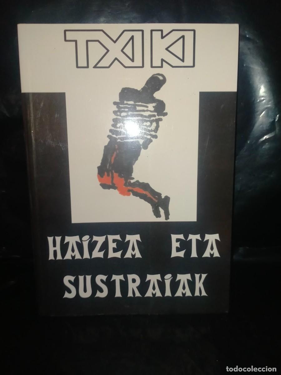 Libros: XABIER S&Aacute;NCHEZ ERAUSKIN. TXIKI (HAIZEA ETA SUSTRAIAK) .HSKE