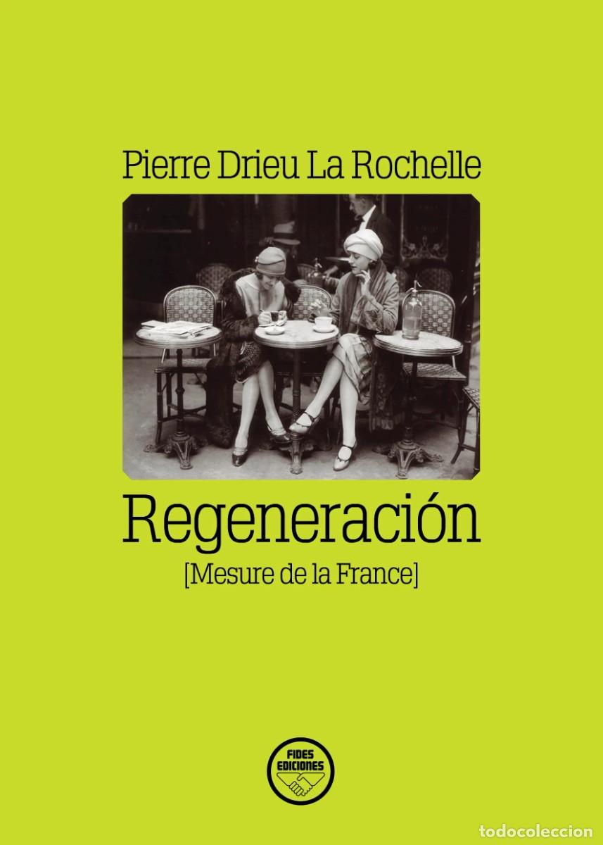 Libros: REGENERACI&Oacute;N [Mesure de la France] Pierre Drieu La Rochelle Traducci&oacute;n y nota inicial de fides