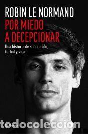 Libros: Por miedo a decepcionar - Le Normand, Robin