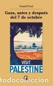 Libros: Gaza, antes y despu&eacute;s del 7 de octubre - Peral, Daniel