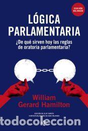 Libros: L&oacute;gica parlamentaria - Garc&iacute;a L&oacute;pez, Eloy; Hamilton, William Gerard