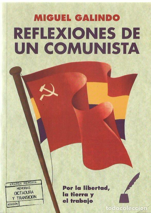 Libros: Miguel GALINDO : Reflexiones de un comunista (Por la libertad, la tierra y el trabajo). 2008