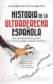 Libros: Historia de la ultraderecha espa&ntilde;ola - Gerardo Mu&ntilde;oz Lorente