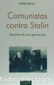 Libros: Comunistas contra Stalin - Pierre Brou&eacute;