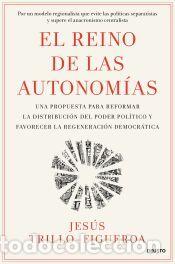 Libros: El Reino de las Autonom&iacute;as - Trillo-Figueroa, Jes&uacute;s