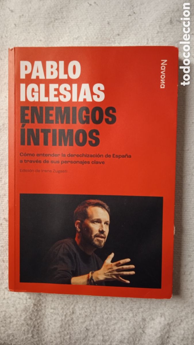 Libros: Enemigos &Iacute;ntimos &ndash; Pablo Iglesias | Editorial Navona | Ensayo pol&iacute;tico sobre la derechizaci&oacute;n