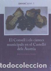 Libros: El Consell i els c&agrave;rrecs municipals en el Castell&oacute; dels &Agrave;ustria - Lorenz Andr&eacute;s, Jos&eacute;