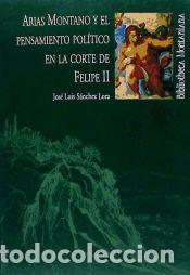 Libros: ARIAS MONTANO Y EL PENSAMIENTO POLITICO - SANCHEZ LORA