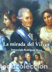 Libros: La mirada del Virrey - Rodr&iacute;guez Moya, Mar&iacute;a Inmaculada