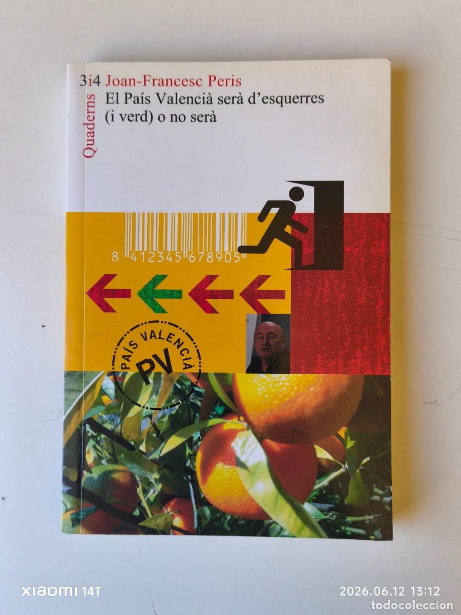 Libros: El Pa&iacute;s Valenc&igrave;a ser&agrave; d&acute;esquerres (i verd) o no ser&agrave; ( Joan Francesc Peris. 2007